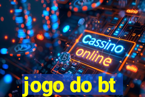 jogo do bt
